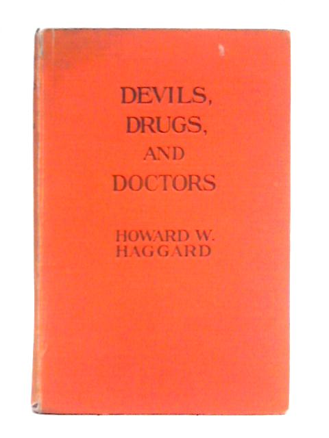 Devils, Drugs and Doctors von Howard W. Haggard