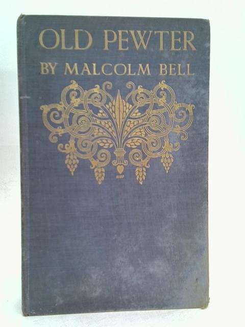 Old Pewter By Malcolm Bell