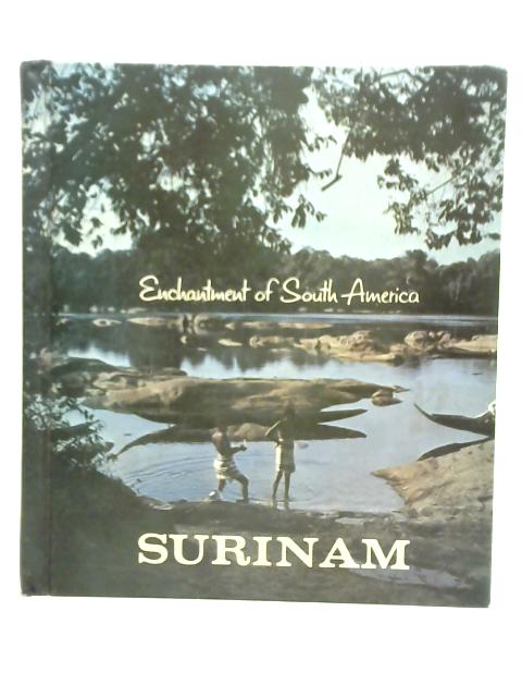 Enchantment of South America: Surinam By Allan Carpenter