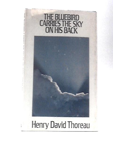 The Bluebird Carries the Sky on His Back By Henry David Thoreau