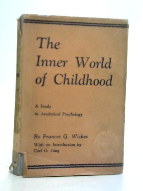 The Inner World of Childhood von Frances G Wickes