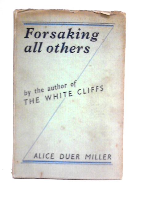 Forsaking All Others By Alice Duer Miller