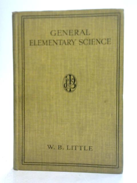 General Elementary Science By W. B. Little