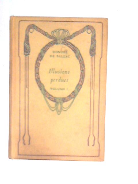 Illusions Perdues Volume I By Honore De Balzac