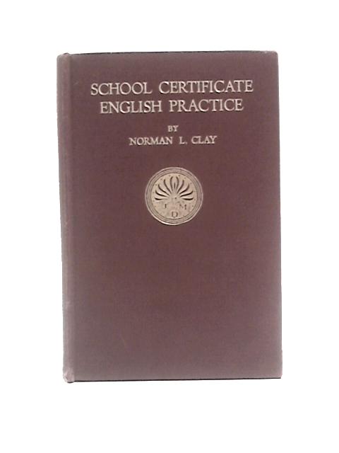 School Certificate English Practice von Norman L.Clay