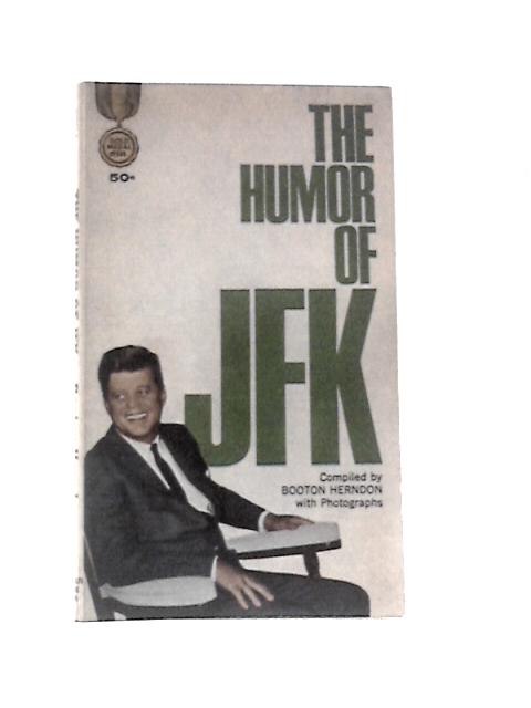 The Humor of JFK By Booton Herndon
