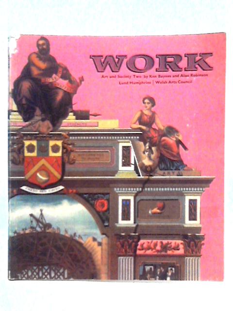 Work: Art and Society Two von Ken Baynes and Alan Robinson