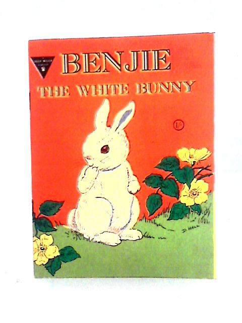 Benjie, The White Bunny By D. Hall