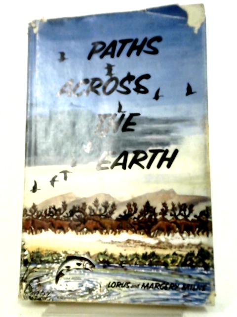 Paths Across The Earth von Lorus Milne, Margery Milne