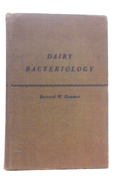 Dairy Bacteriology par Bernard W.Hammer