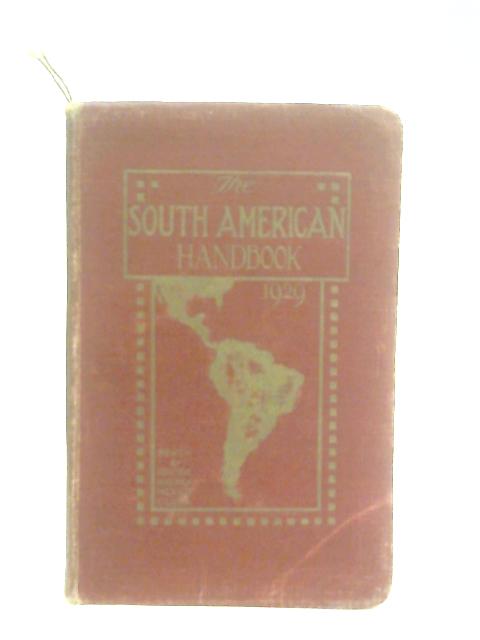 The South American Handbook 1929 von J. A. Hunter