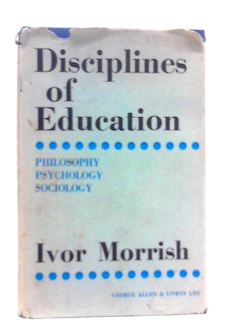 Disciplines of Education By Ivor Morrish