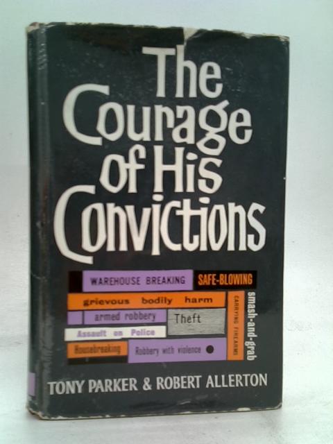 The Courage of His Convictions By Tony Parker et al