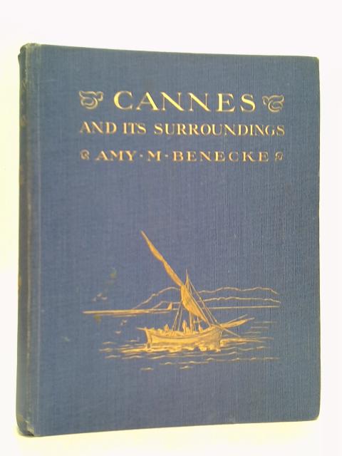 Cannes and Its Surroundings von Amy M. Benecke (ill.)