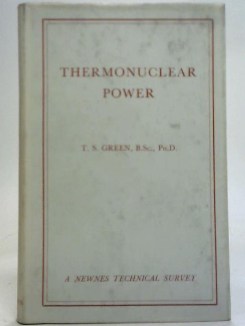 Thermonuclear Power By T. S. Green