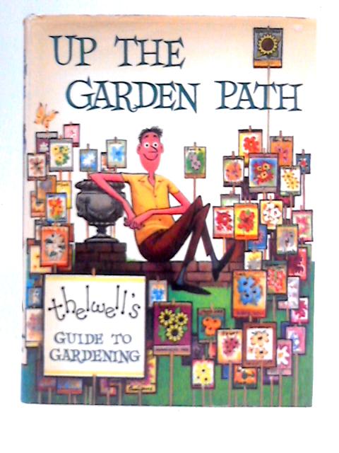 Up the Garden Path: Thelwell's Guide to Gardening By Norman Thelwell