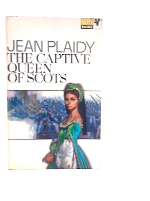 The Captive Queen Of Scots By Jean Plaidy