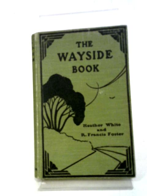 The Wayside Book By Heather White and R Francis Foster