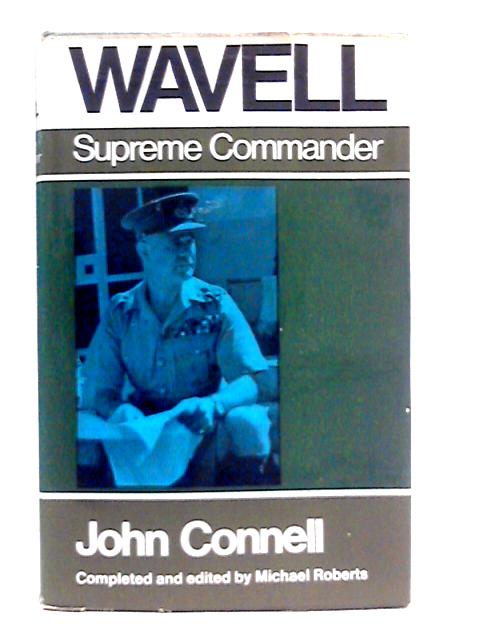 Wavell Supreme Commander von John Connell