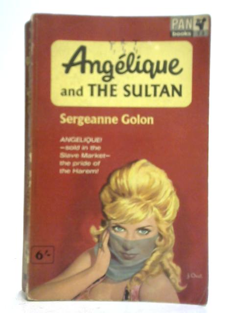 Angelique and The Sultan By Sergeanne Golon