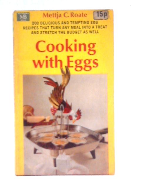 Cooking with Eggs von Mettja C. Roate