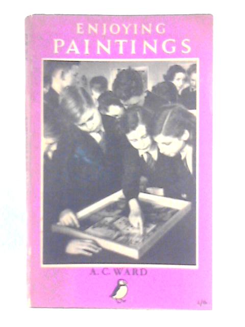 Enjoying Paintings By A. C. Ward