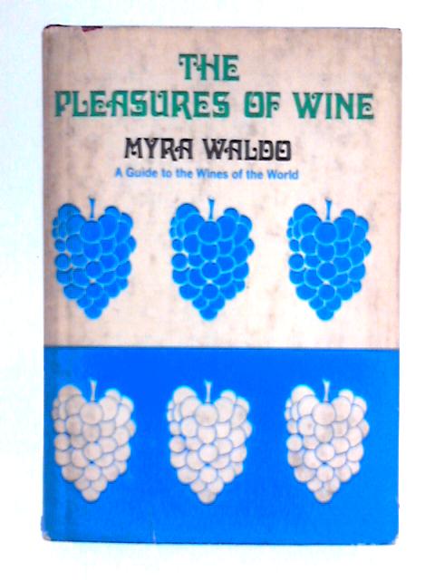 The Pleasures of Wine By Myra Waldo