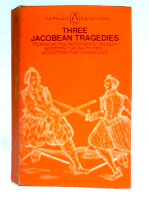 Three Jacobean Tragedies von Gamini Salgado (Ed.)