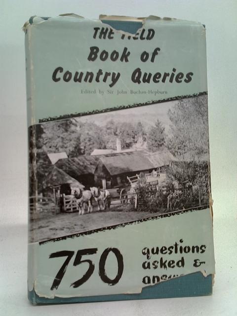 The field book of country queries von Jonh Buchan-Hepburn