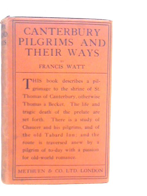 Canterbury Pilgrims and Their Ways By Francis Watt