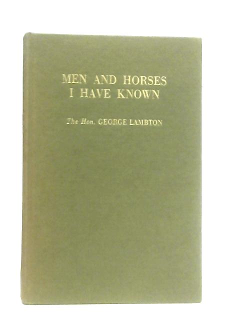 Men and Horses I Have Known By George Lambton