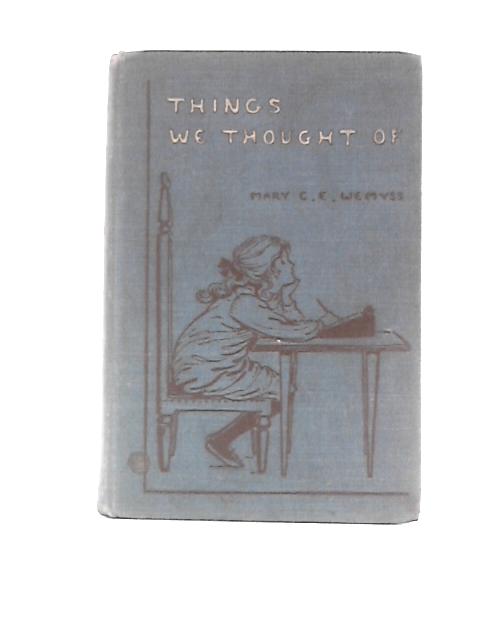 Things We Thought Of By Mary C. E. Wemyss