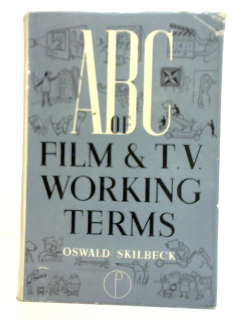 ABC of Film and TV Working Terms von Oswald Skilbeck