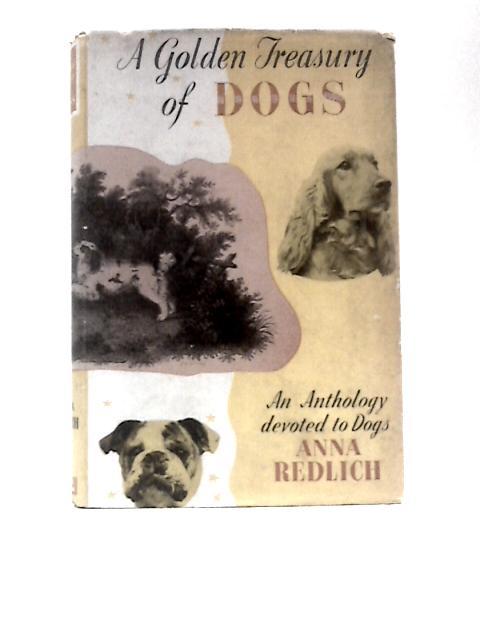 A Golden Treasury of Dogs By Anna Redlich