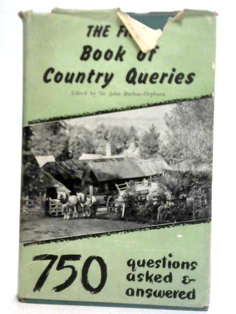 The Field Book of Country Queries By Sir John Buchan-Hepburn