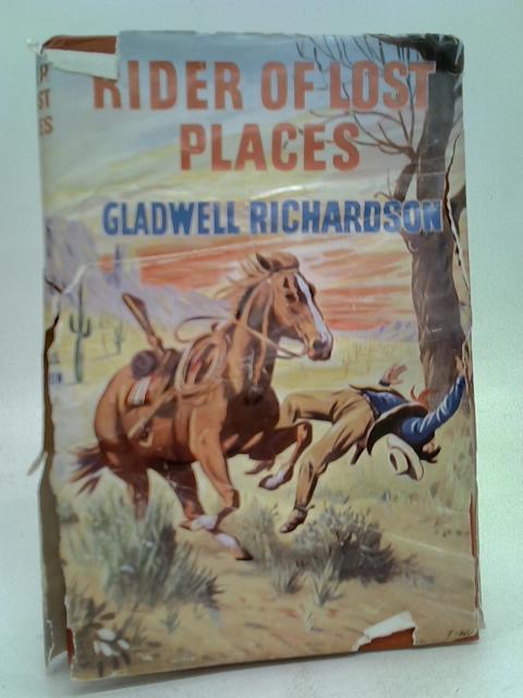 Rider of Lost Places By Richardson, Gladwell