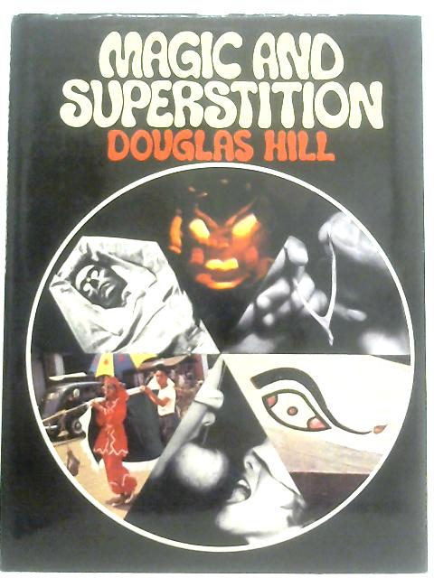 Magic and Superstition By Douglas Hill
