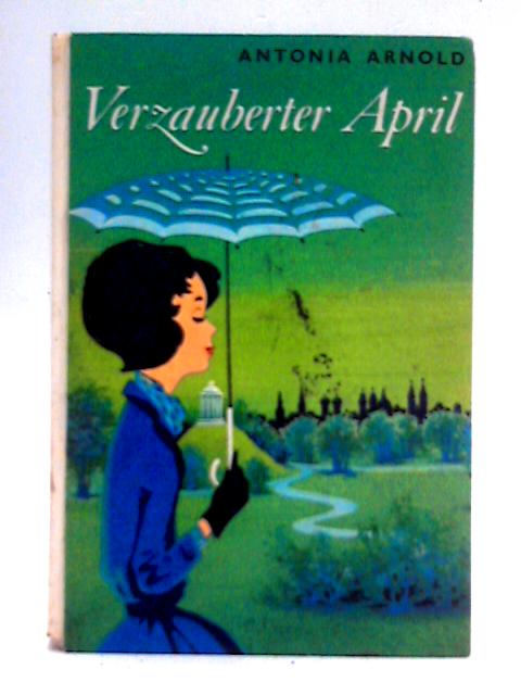 Verzauberter April By Antonia Arnold