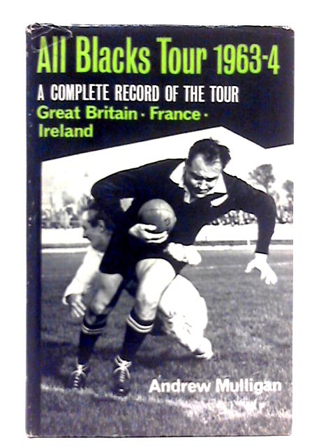 All Blacks Tour 1963-64 By Andrew Mulligan