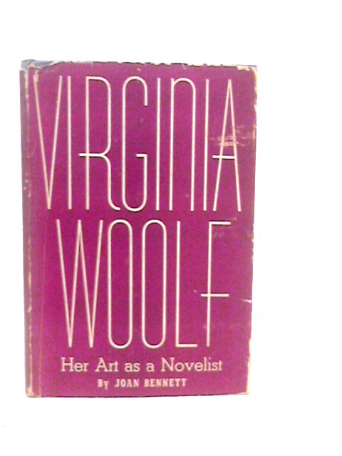 Virginia Woolf: Her Art as a Novelist von Joan Bennett