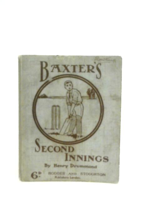 Baxter's Second Innings - Specially Reported for the School Eleven By Henry Drummond