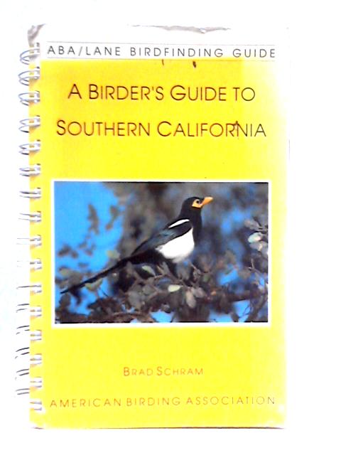 A Birder's Guide to Southern California By Brad Schram