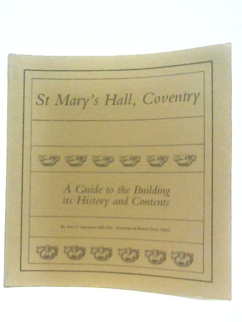 St. Mary's Hall, Coventry: A Guide To The Building, Its History And Contents von Joan C. Lancaster