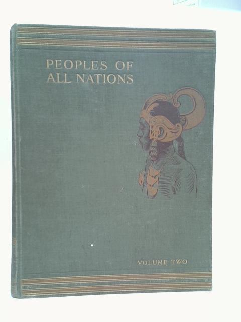 Peoples of All Nations Vol.2 By Sir J.A. Hammerton (ed.)