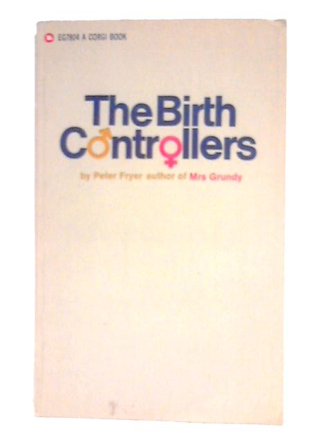 The Birth Controllers By Peter Fryer