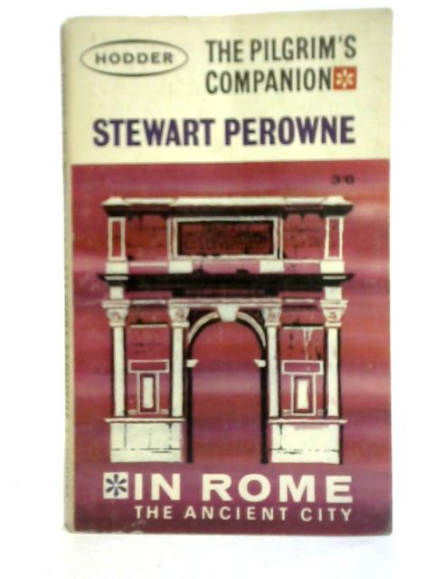 The Pilgrim's Companion in Rome von Stewart Perowne