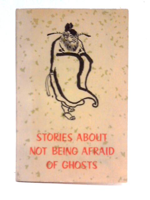 Stories About Not Being Afraid of Ghosts By Various