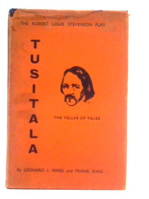 Tusitala (The Teller of Tales) By Leonard J. Hines and Frank King