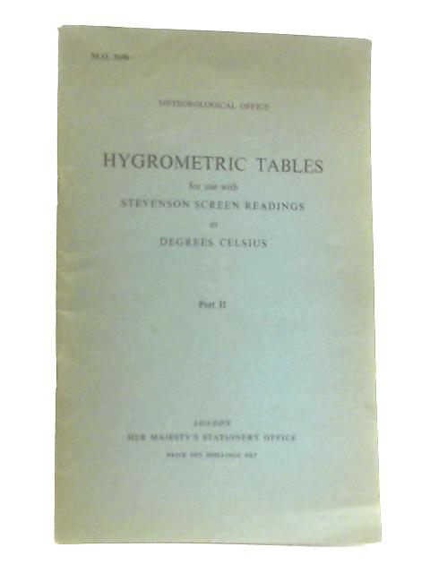 Hygrometric Tables for use with Stevenson Screen Readings in Degrees Celsius Part II von Anon