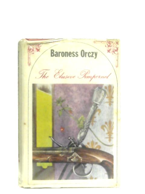 The Elusive Pimpernel By Baroness Orczy